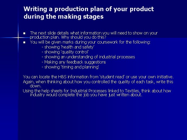 Writing a production plan of your product during the making stages n n The