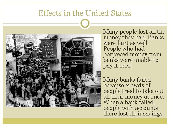 Effects in the United States Many people lost all the money they had. Banks