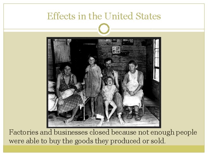 Effects in the United States Factories and businesses closed because not enough people were