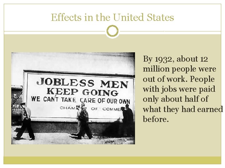 Effects in the United States By 1932, about 12 million people were out of