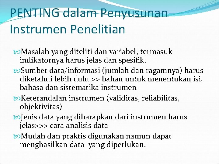 PENTING dalam Penyusunan Instrumen Penelitian Masalah yang diteliti dan variabel, termasuk indikatornya harus jelas