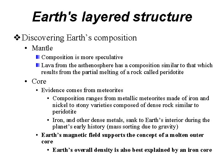 Earth's layered structure v Discovering Earth’s composition • Mantle Composition is more speculative Lava