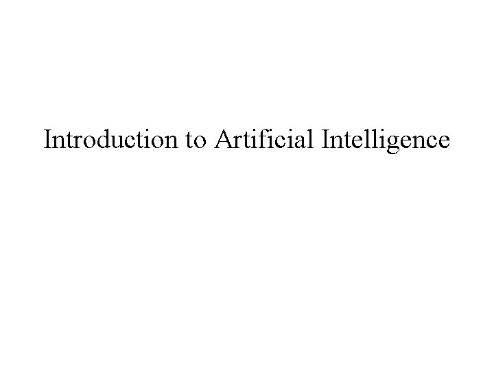 Introduction to Artificial Intelligence 