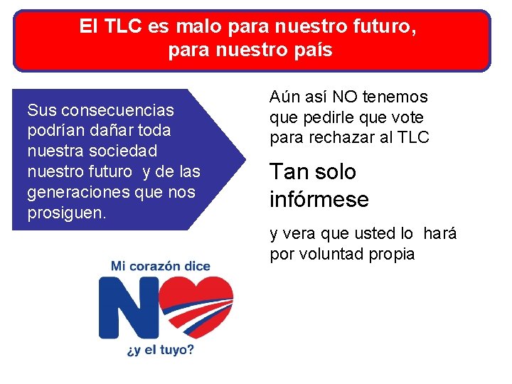 El TLC es malo para nuestro futuro, para nuestro país Sus consecuencias podrían dañar