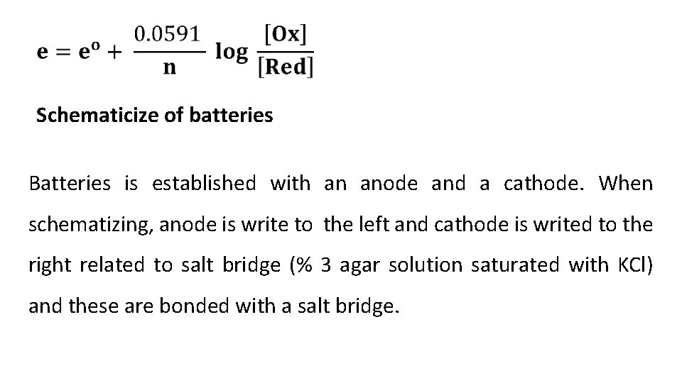 Schematicize of batteries Batteries is established with an anode and a cathode. When schematizing,
