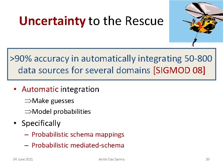 Uncertainty to the Rescue >90% accuracy in automatically integrating 50 -800 data sources for