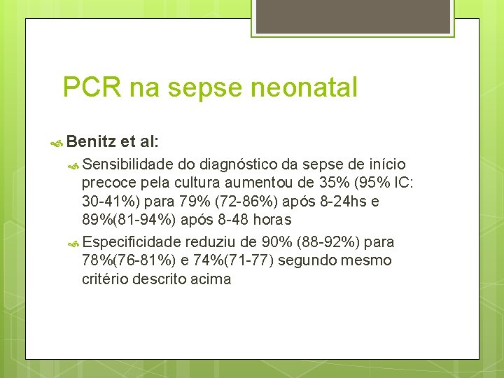 PCR na sepse neonatal Benitz et al: Sensibilidade do diagnóstico da sepse de início