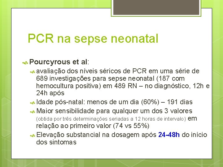 PCR na sepse neonatal Pourcyrous avaliação et al: dos níveis séricos de PCR em