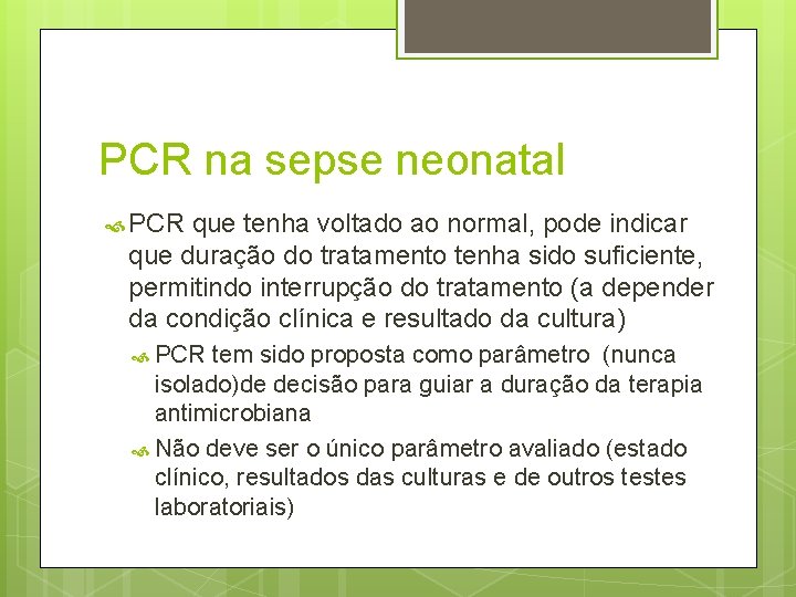 PCR na sepse neonatal PCR que tenha voltado ao normal, pode indicar que duração