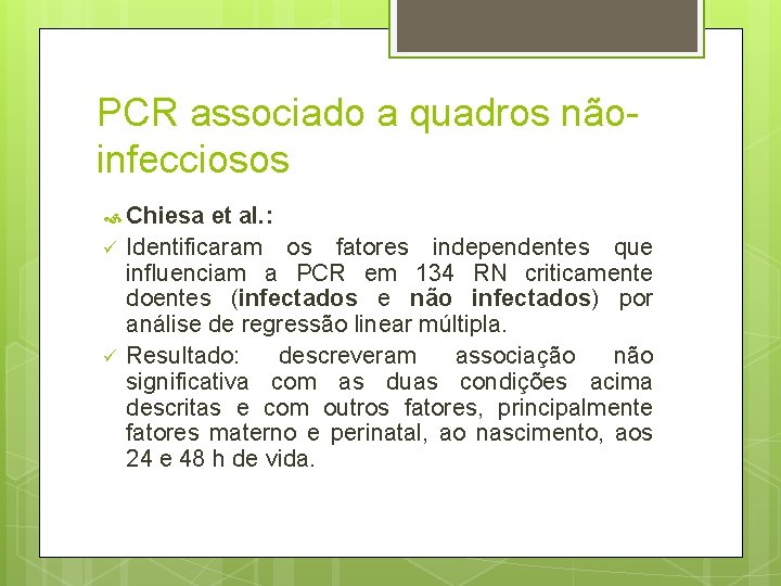 PCR associado a quadros nãoinfecciosos Chiesa ü ü et al. : Identificaram os fatores