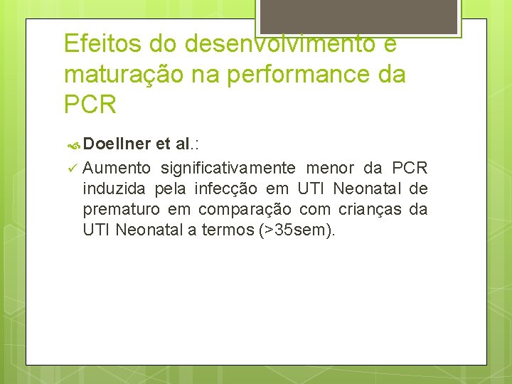 Efeitos do desenvolvimento e maturação na performance da PCR Doellner et al. : ü