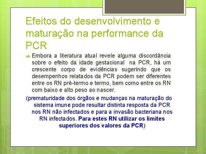 Efeitos do desenvolvimento e maturação na performance da PCR Embora a literatura atual revele
