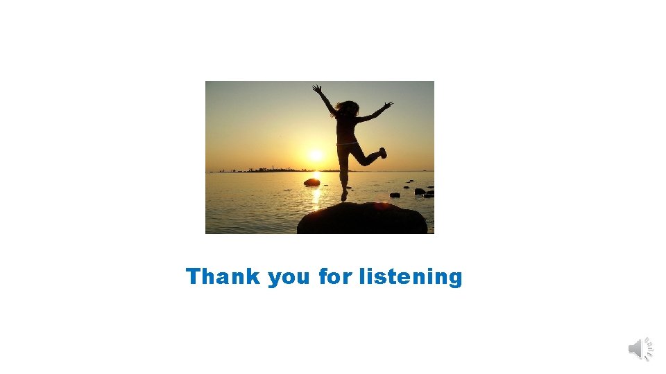 Thank you for listening 