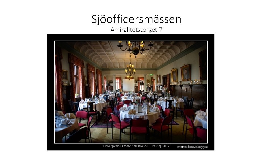 Sjöofficersmässen Amiralitetstorget 7 Di. VA specialistmöte Karlskrona 18 -19 maj, 2017 