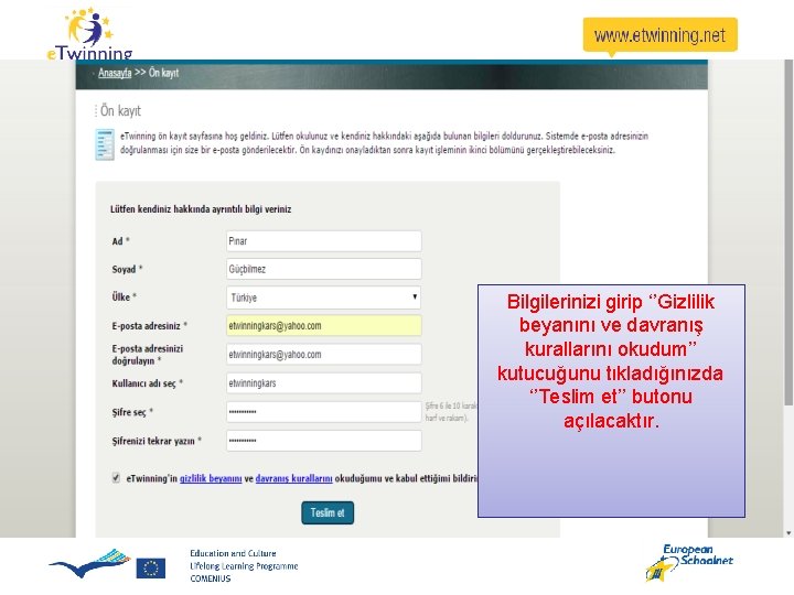 Bilgilerinizi girip ‘’Gizlilik beyanını ve davranış kurallarını okudum’’ kutucuğunu tıkladığınızda ‘’Teslim et’’ butonu açılacaktır. Bilgilerinizi girip ‘’Gizlilik beyanını ve davranış kurallarını okudum’’ kutucuğunu tıkladığınızda ‘’Teslim et’’ butonu açılacaktır.