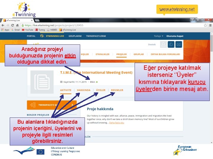 Aradığınız projeyi bulduğunuzda projenin etkin olduğuna dikkat edin. Bu alanlara tıkladığınızda projenin içeriğini, üyelerini Aradığınız projeyi bulduğunuzda projenin etkin olduğuna dikkat edin. Bu alanlara tıkladığınızda projenin içeriğini, üyelerini