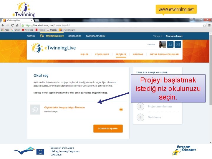 Projeyi başlatmak istediğiniz okulunuzu seçin. Projeyi başlatmak istediğiniz okulunuzu seçin.