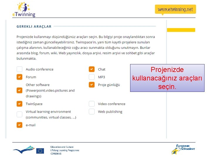 Projenizde kullanacağınız araçları seçin. Projenizde kullanacağınız araçları seçin.