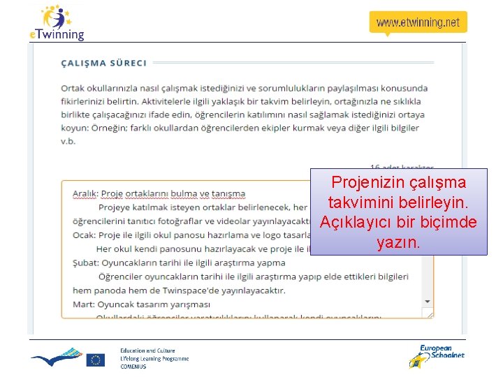 Projenizin çalışma takvimini belirleyin. Açıklayıcı bir biçimde yazın. Projenizin çalışma takvimini belirleyin. Açıklayıcı bir biçimde yazın.