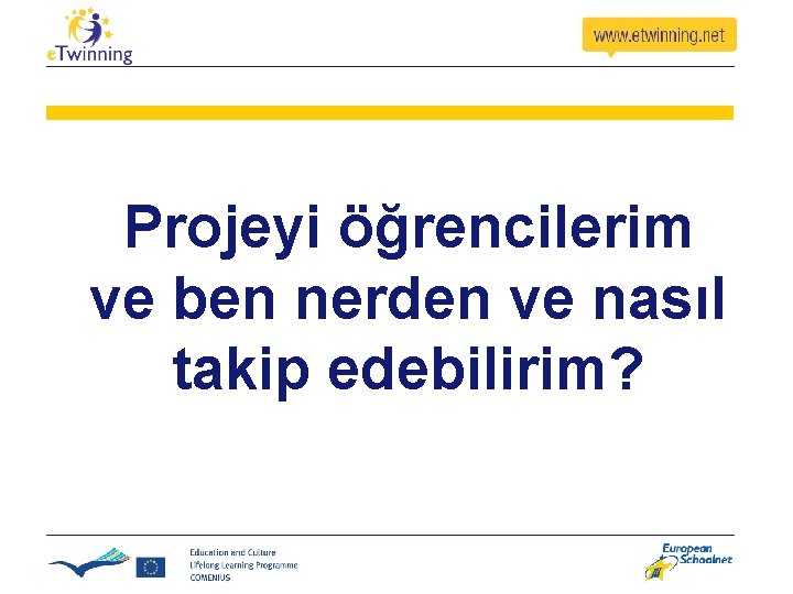Projeyi öğrencilerim ve ben nerden ve nasıl takip edebilirim? Projeyi öğrencilerim ve ben nerden ve nasıl takip edebilirim?