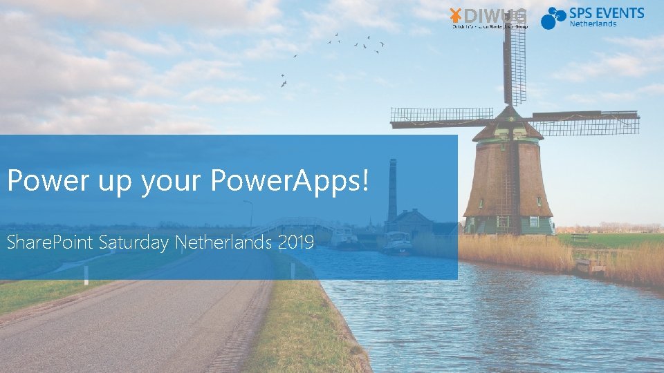 Power up your Power. Apps! Share. Point Saturday Netherlands 2019 