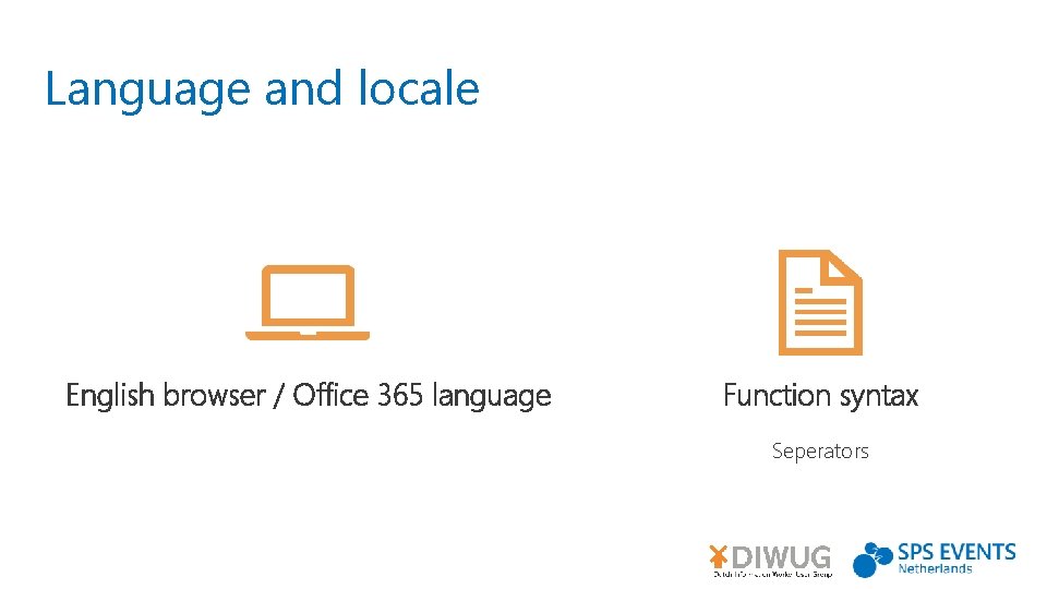 Language and locale English browser / Office 365 language Function syntax Seperators 