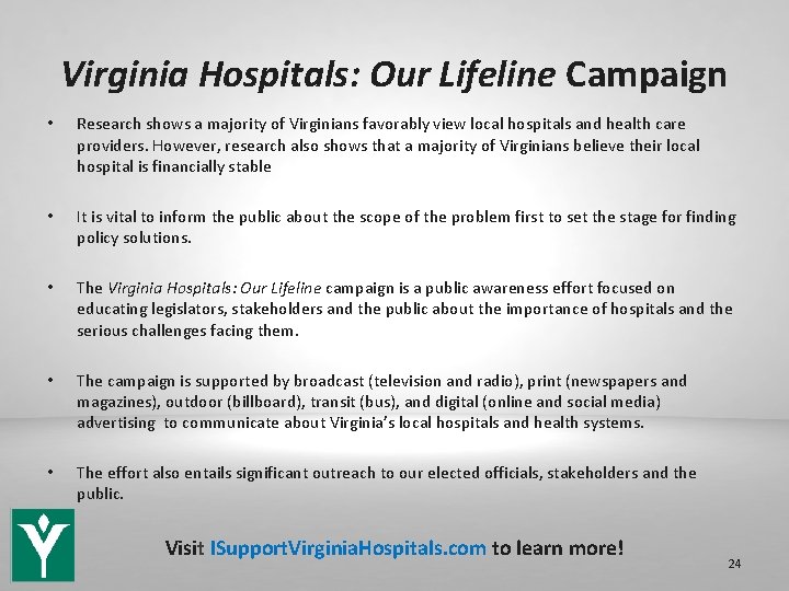 Virginia Hospitals: Our Lifeline Campaign • Research shows a majority of Virginians favorably view