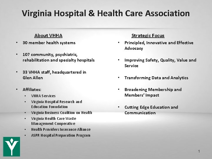 Virginia Hospital & Health Care Association About VHHA Strategic Focus • 30 member health