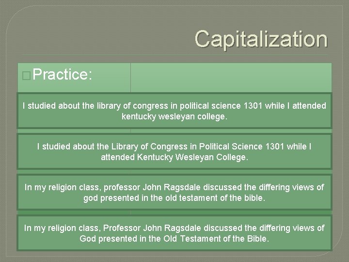 Capitalization �Practice: I studied about the library of congress in political science 1301 while
