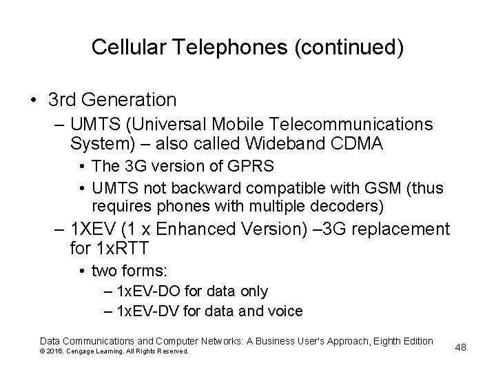 Cellular Telephones (continued) • 3 rd Generation – UMTS (Universal Mobile Telecommunications System) –