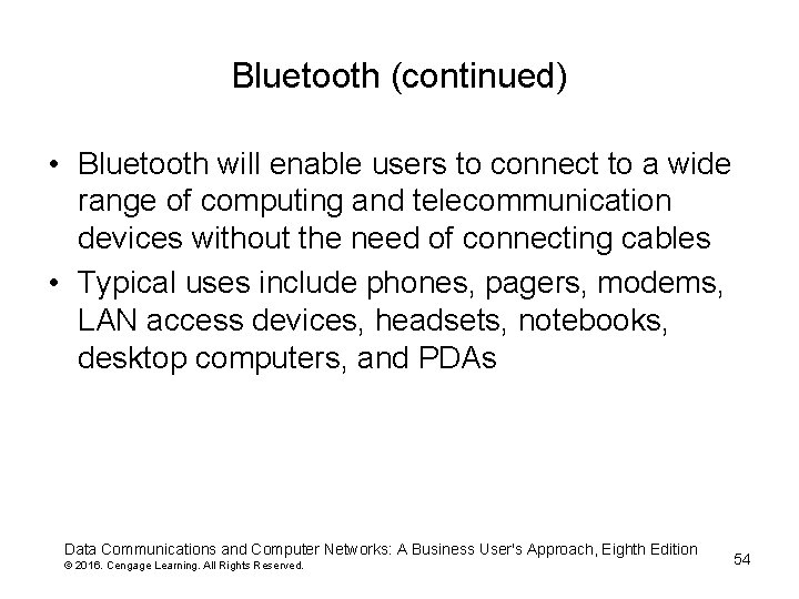 Bluetooth (continued) • Bluetooth will enable users to connect to a wide range of