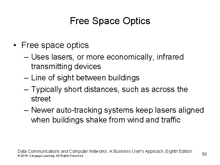 Free Space Optics • Free space optics – Uses lasers, or more economically, infrared