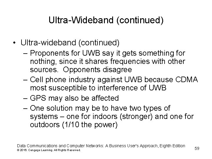 Ultra-Wideband (continued) • Ultra-wideband (continued) – Proponents for UWB say it gets something for