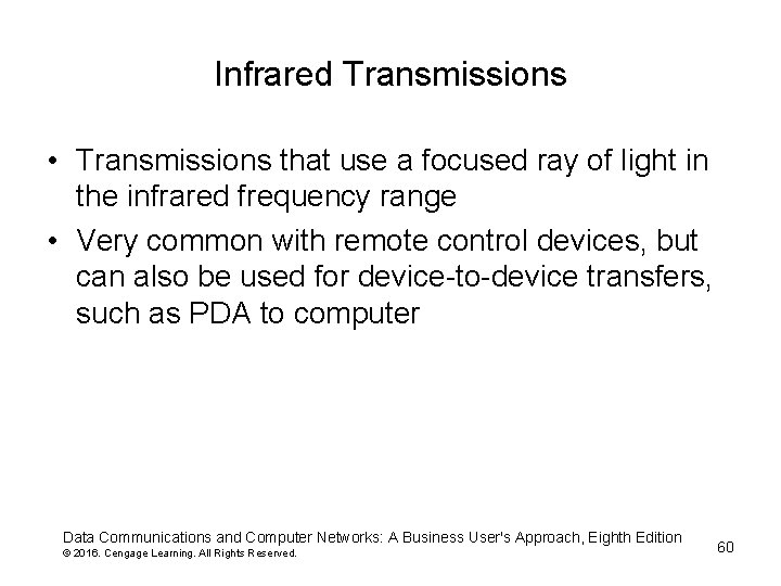 Infrared Transmissions • Transmissions that use a focused ray of light in the infrared