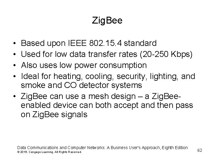 Zig. Bee • • Based upon IEEE 802. 15. 4 standard Used for low