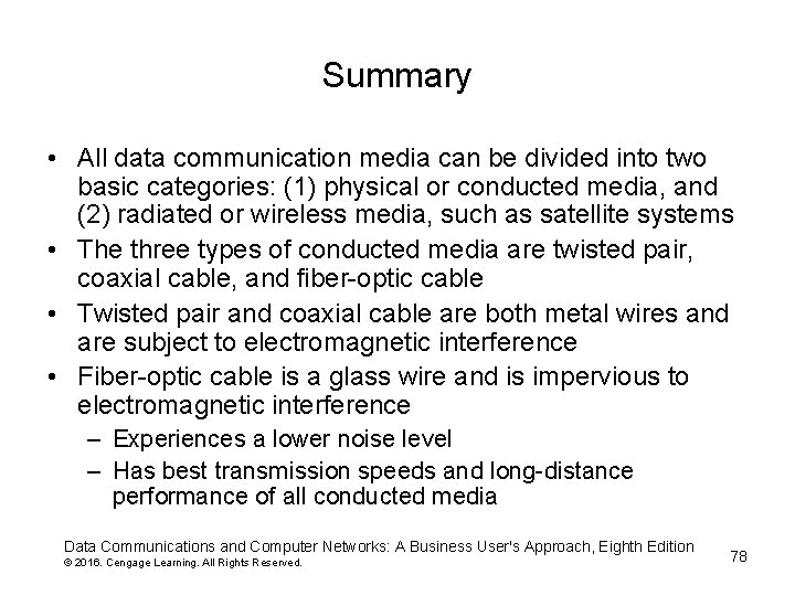 Summary • All data communication media can be divided into two basic categories: (1)