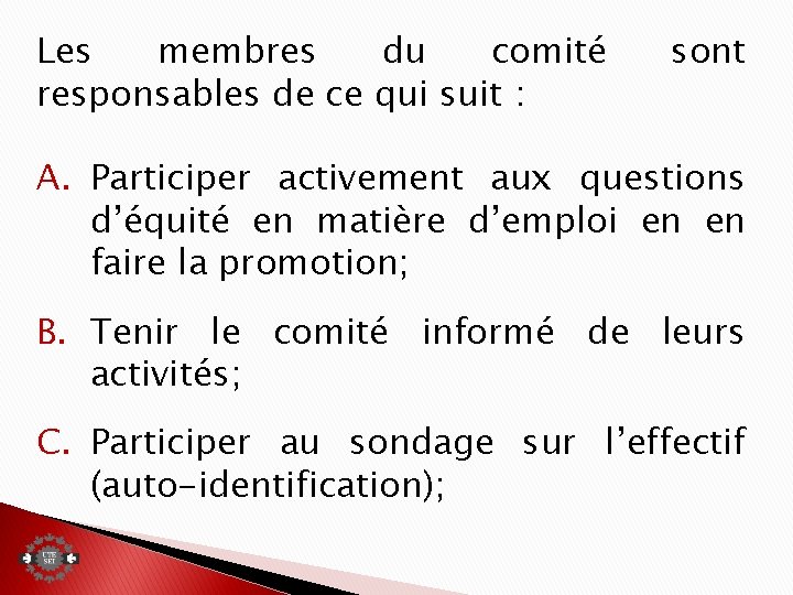 Les membres du comité responsables de ce qui suit : sont A. Participer activement