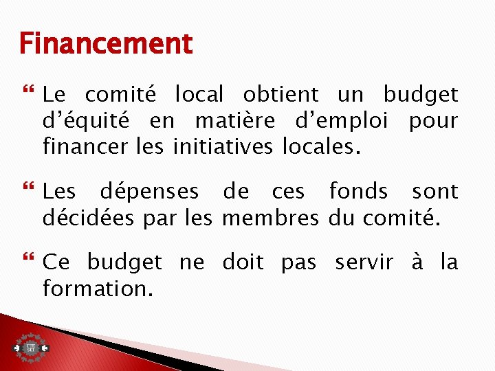 Financement Le comité local obtient un budget d’équité en matière d’emploi pour financer les