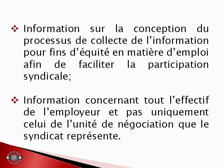 v Information sur la conception du processus de collecte de l’information pour fins d’équité