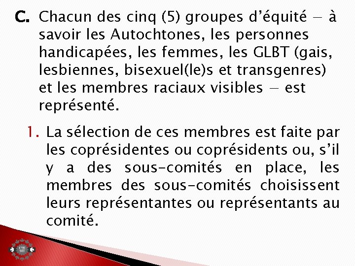 C. Chacun des cinq (5) groupes d’équité − à savoir les Autochtones, les personnes