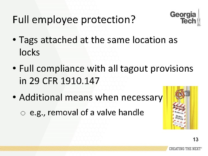 Full employee protection? • Tags attached at the same location as locks • Full