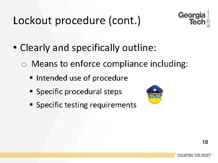 Lockout procedure (cont. ) • Clearly and specifically outline: o Means to enforce compliance
