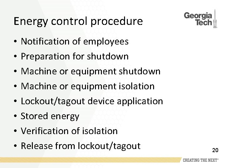 Energy control procedure • • Notification of employees Preparation for shutdown Machine or equipment