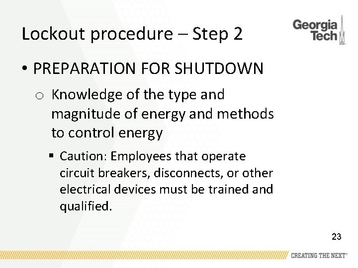 Lockout procedure – Step 2 • PREPARATION FOR SHUTDOWN o Knowledge of the type