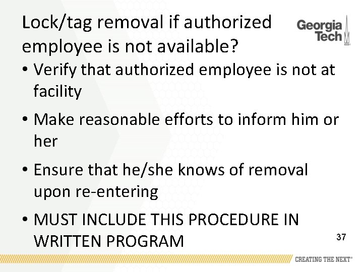 Lock/tag removal if authorized employee is not available? • Verify that authorized employee is