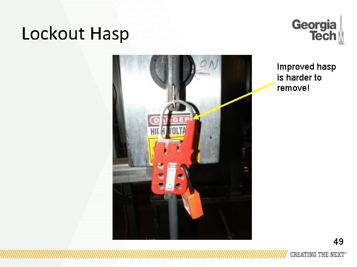 Lockout Hasp Improved hasp is harder to remove! 49 