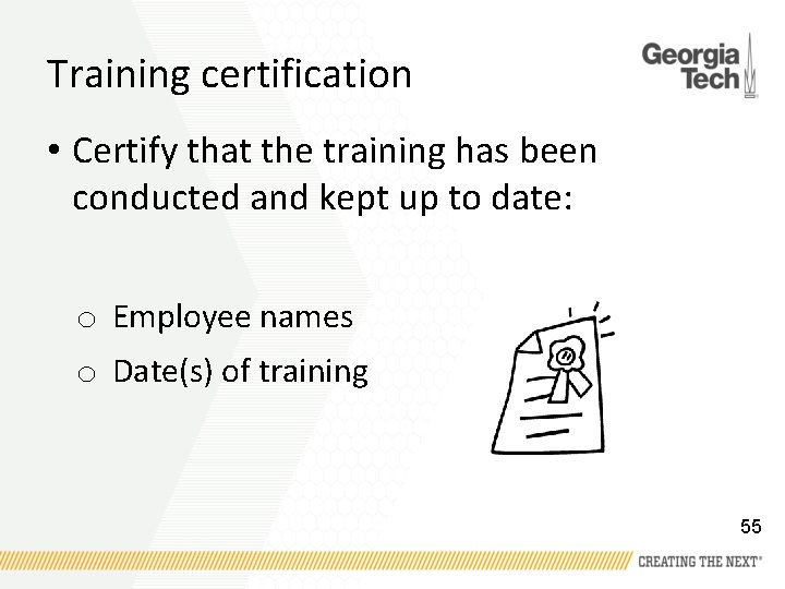 Training certification • Certify that the training has been conducted and kept up to