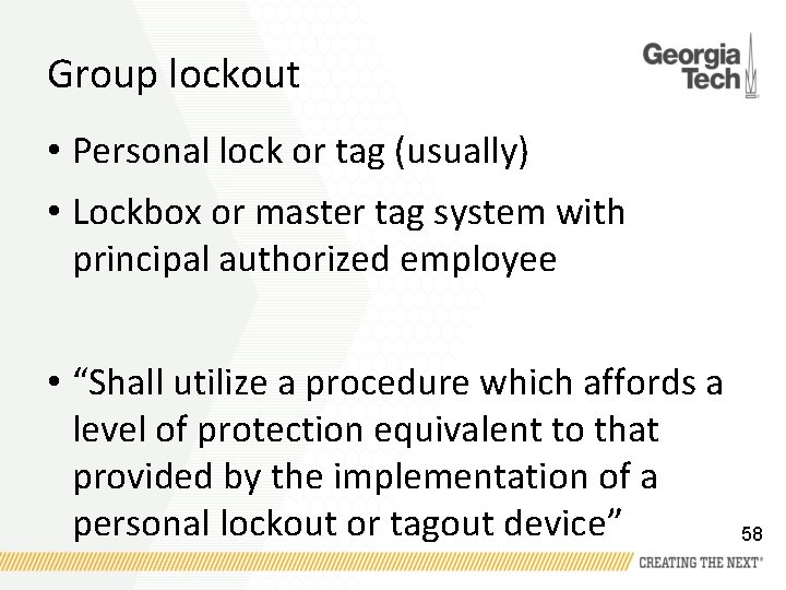 Group lockout • Personal lock or tag (usually) • Lockbox or master tag system