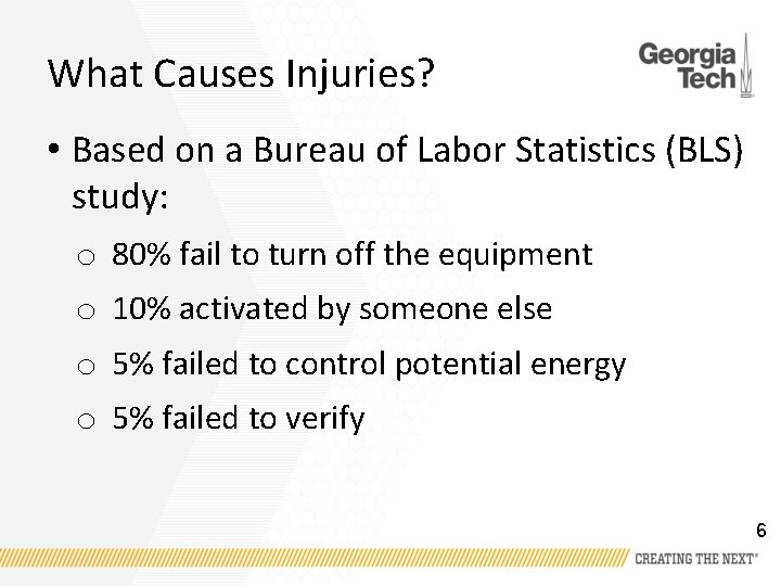 What Causes Injuries? • Based on a Bureau of Labor Statistics (BLS) study: o