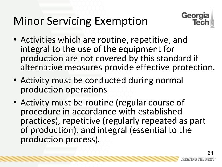 Minor Servicing Exemption • Activities which are routine, repetitive, and integral to the use